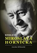 Jaroslav Kříženecký: Století Miroslava Horníčka