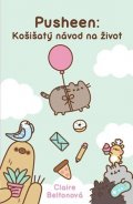 Claire Belton: Pusheen: Košišatý návod na život