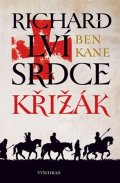Ben Kane: Richard Lví srdce: Křižák