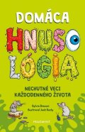 Sylvia Branzei: Domáca HNUSOLÓGIA: Nechutné veci každodenného života