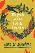 Louis de Bernieres: Zbývá ještě tolik života