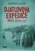 Martin Lavay: Djatlovova expedice: nová odhalení