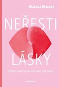 Blažena Hlasová: Neřesti lásky