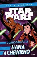 Kolektiv: Star Wars - Dobrodružství Hana a Chewieho
