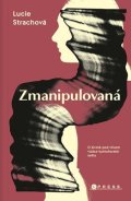 Lucie Strachová: Zmanipulovaná