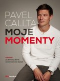 Pavel Callta: Pavel Callta: Moje momenty