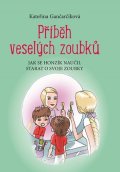 Kateřina Gančarčíková: Příběh veselých zoubků