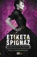 Gail Carrigerová: Etiketa & špionáž