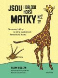 Glenn Boozan: Jsou i daleko horší matky než ty