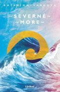 Katarína Vargová: Severné more