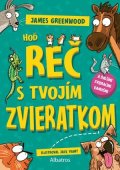 James Greenwood: Hoď reč s tvojím zvieratkom... a ďalšími zvieracími kamošmi