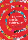 Terezie Dubinová: Kořeny ženské spirituality