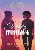 Connie Glynnová: Zápisky z Rosewoodu – Navždy princezna