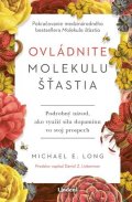 Michael E. Long: Ovládnite molekulu šťastia
