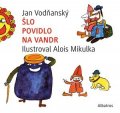 Jan Vodňanský: Šlo povidlo na vandr