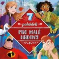 Kolektiv: Disney - 7 pohádek pro malé hrdiny