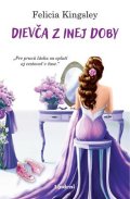 Felicia Kingsley: Dievča z inej doby