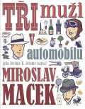 Miroslav Macek: Tři muži v automobilu