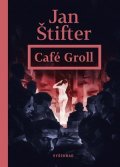 Jan Štifter: Café Groll