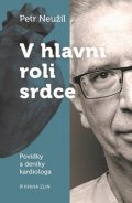 Petr Neužil: V hlavní roli srdce