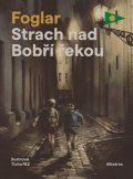 Jaroslav Foglar: Strach nad Bobří řekou