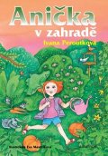 Ivana Peroutková: Anička v zahradě