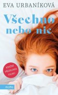 Eva Urbaníková: Všechno nebo nic