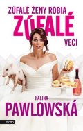 Halina Pawlowská: Zúfalé ženy robia zúfalé veci