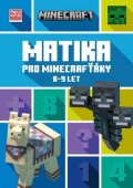Kolektiv: Minecraft - Matika pro minecrafťáky (8-9 let)