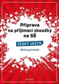 Renáta Drábová, Zdeňka Zubíková: Příprava na přijímací zkoušky na SŠ-Český jazyk 8letá gymn.