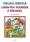 : Velká kniha lidových písniček a říkadel – Josef Lada