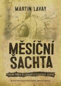 Martin Lavay: Měsíční šachta