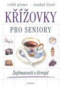 Kolektiv: Křížovky pro seniory - Zajímavosti o Evropě