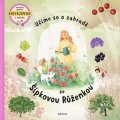 Štěpánka Sekaninová: Učíme se o zahradě se Šípkovou Růženkou