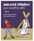 Martin Vopěnka: Biblické příběhy pro nevěřící děti