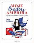 Jana Leblanc: Moje bejby Amerika: Co vám nikdo neřekne o životě v cizině