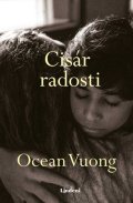 Ocean Vuong: Cisár radosti