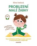 Eline Snelová: Probuzení malé žabky