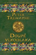 Peter Tremayne: Doupě vlkodlaka