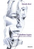 Zdeněk Rézl: S touhou tygra