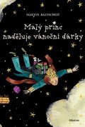 Martin Baltscheit: Malý princ naděluje vánoční dárky