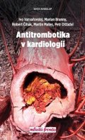 Ivo Varvařovský, Marian Branný, Martin Mates, Petr Ošťádal, : Antitrombotika v kardiologii