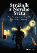 Marek Skřipský: Strážník z Nového Světa