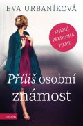 Eva Urbaníková: Příliš osobní známost