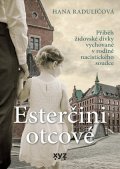 Hana Raduličová: Esterčini otcové