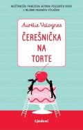Aurélie Valognes: Čerešnička na torte