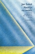 Jan Sokol: Naděje na neděli