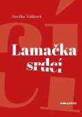 Anežka Vaňková: Lamačka srdcí