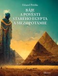 Eduard Petiška: Báje a pověsti starého Egypta a Mezopotámie