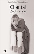 Michaela Zindelová, Poullain Chantal: Chantal: Život na laně